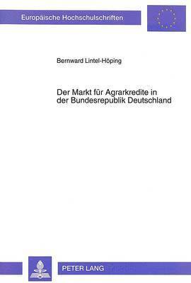 bokomslag Der Markt Fuer Agrarkredite in Der Bundesrepublik Deutschland