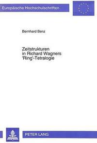 bokomslag Zeitstrukturen in Richard Wagners 'Ring'-Tetralogie