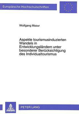 bokomslag Aspekte Tourismusinduzierten Wandels in Entwicklungslaendern Unter Besonderer Beruecksichtigung Des Individualtourismus