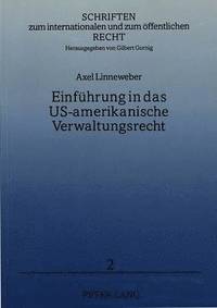 bokomslag Einfuehrung in Das Us-Amerikanische Verwaltungsrecht