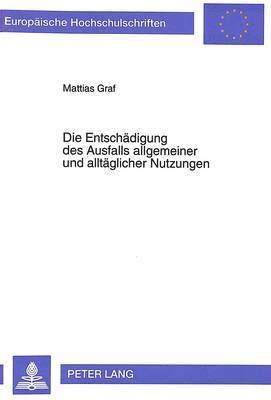 Die Entschaedigung Des Ausfalls Allgemeiner Und Alltaeglicher Nutzungen 1