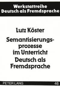 bokomslag Semantisierungsprozesse Im Unterricht Deutsch ALS Fremdsprache