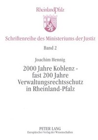 bokomslag 2000 Jahre Koblenz - Fast 200 Jahre Verwaltungsrechtsschutz in Rheinland-Pfalz