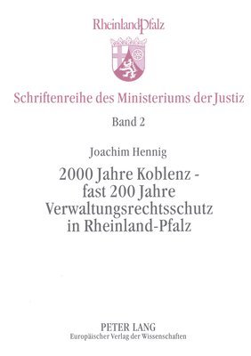 bokomslag 2000 Jahre Koblenz - Fast 200 Jahre Verwaltungsrechtsschutz in Rheinland-Pfalz