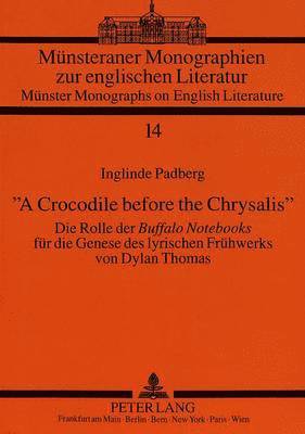 'A Crocodile before the Chrysalis' 1