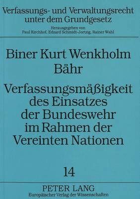 bokomslag Verfassungsmaeigkeit Des Einsatzes Der Bundeswehr Im Rahmen Der Vereinten Nationen