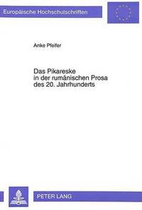 bokomslag Das Pikareske in Der Rumaenischen Prosa Des 20. Jahrhunderts