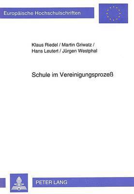 Klaus Riedel, Martin Griwatz, Hans Leutert, Jürgen Westphal - Schule Im Vereinigungsprozeß, Häftad