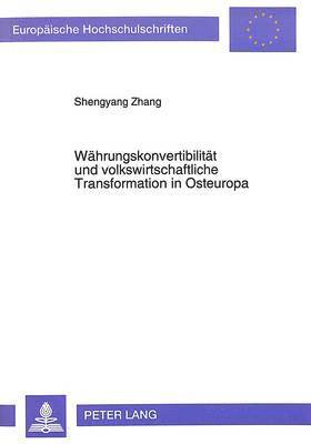 Waehrungskonvertibilitaet Und Volkswirtschaftliche Transformation in Osteuropa 1