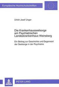 bokomslag Die Krankenhausseelsorge Am Psychiatrischen Landeskrankenhaus Weinsberg