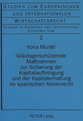 bokomslag Glaeubigerschuetzende Manahmen Zur Sicherung Der Kapitalaufbringung Und Der Kapitalerhaltung Im Spanischen Aktienrecht