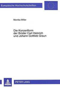 bokomslag Die Konzertform Der Brueder Carl Heinrich Und Johann Gottlieb Graun