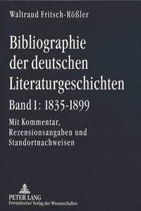 bokomslag Bibliographie Der Deutschen Literaturgeschichten. Bd. 1: 1835-1899