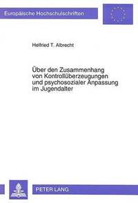 bokomslag Ueber Den Zusammenhang Von Kontrollueberzeugungen Und Psychosozialer Anpassung Im Jugendalter