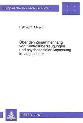 Ueber Den Zusammenhang Von Kontrollueberzeugungen Und Psychosozialer Anpassung Im Jugendalter 1