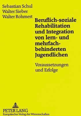 bokomslag Beruflich-Soziale Rehabilitation Und Integration Von Lern- Und Mehrfachbehinderten Jugendlichen