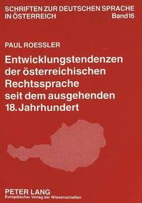 bokomslag Entwicklungstendenzen Der Oesterreichischen Rechtssprache Seit Dem Ausgehenden 18. Jahrhundert