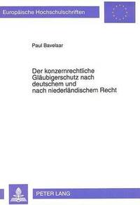 bokomslag Der Konzernrechtliche Glaeubigerschutz Nach Deutschem Und Nach Niederlaendischem Recht