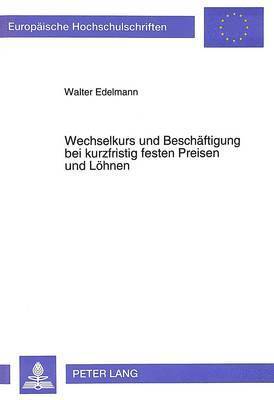 Wechselkurs Und Beschaeftigung Bei Kurzfristig Festen Preisen Und Loehnen 1