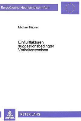 Einflufaktoren Suggestionsbedingter Verhaltensweisen 1