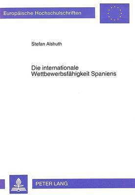 bokomslag Die Internationale Wettbewerbsfaehigkeit Spaniens