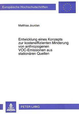 bokomslag Entwicklung Eines Konzepts Zur Kosteneffizienten Minderung Von Anthropogenen Voc-Emissionen Aus Stationaeren Quellen