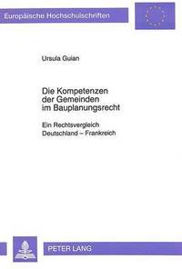 bokomslag Die Kompetenzen Der Gemeinden Im Bauplanungsrecht