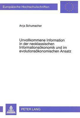 bokomslag Unvollkommene Information in Der Neoklassischen Informationsoekonomik Und Im Evolutionsoekonomischen Ansatz