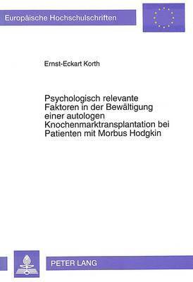 bokomslag Psychologisch Relevante Faktoren in Der Bewaeltigung Einer Autologen Knochenmarktransplantation Bei Patienten Mit Morbus Hodgkin