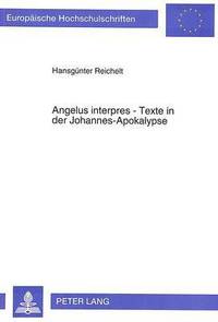 bokomslag Angelus Interpres - Texte in Der Johannes-Apokalypse