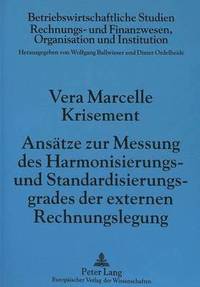 bokomslag Ansaetze Zur Messung Des Harmonisierungs- Und Standardisierungsgrades Der Externen Rechnungslegung