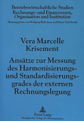 bokomslag Ansaetze Zur Messung Des Harmonisierungs- Und Standardisierungsgrades Der Externen Rechnungslegung