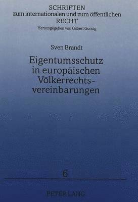 bokomslag Eigentumsschutz in Europaeischen Voelkerrechtsvereinbarungen