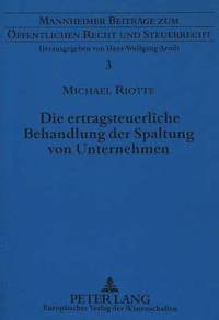 bokomslag Die Ertragsteuerliche Behandlung Der Spaltung Von Unternehmen