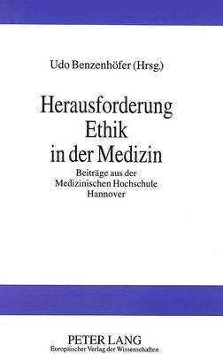 bokomslag Herausforderung Ethik in Der Medizin