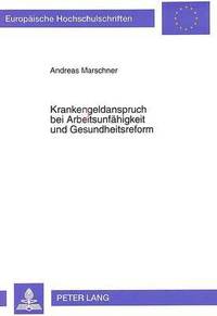 bokomslag Krankengeldanspruch Bei Arbeitsunfaehigkeit Und Gesundheitsreform