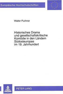 bokomslag Historisches Drama Und Gesellschaftskritische Komoedie in Den Laendern Suedosteuropas Im 19. Jahrhundert