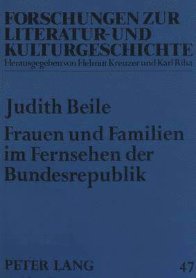 Judith Beile, Doris Rosenstein - Frauen Und Familien Im Fernsehen Der Bundesrepublik, Häftad