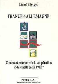 bokomslag France - Allemagne: Comment Promouvoir La Coopration Industrielle Entre Pme?