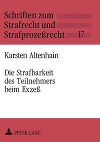 bokomslag Die Strafbarkeit Des Teilnehmers Beim Exze