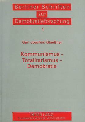 Kommunismus - Totalitarismus - Demokratie 1