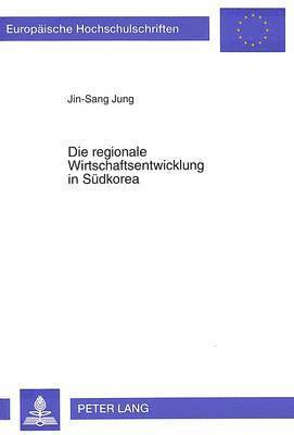 bokomslag Die Regionale Wirtschaftsentwicklung in Suedkorea