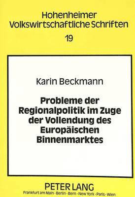 bokomslag Probleme Der Regionalpolitik Im Zuge Der Vollendung Des Europaeischen Binnenmarktes