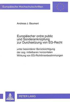 Europaeischer Ordre Public Und Sonderanknuepfung Zur Durchsetzung Von Eg-Recht 1