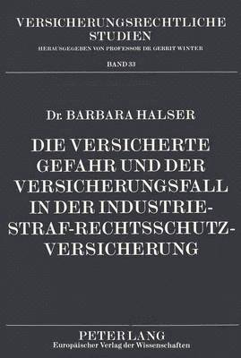 bokomslag Die Versicherte Gefahr Und Der Versicherungsfall in Der Industrie-Straf-Rechtsschutzversicherung