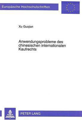 Anwendungsprobleme Des Chinesischen Internationalen Kaufrechts 1