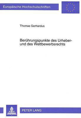 bokomslag Beruehrungspunkte Des Urheber- Und Des Wettbewerbsrechts