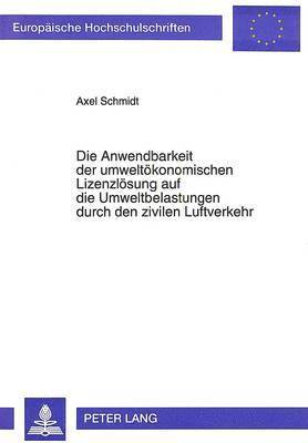 bokomslag Die Anwendbarkeit Der Umweltoekonomischen Lizenzloesung Auf Die Umweltbelastungen Durch Den Zivilen Luftverkehr