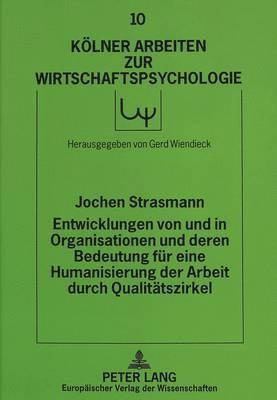 bokomslag Entwicklungen Von Und in Organisationen Und Deren Bedeutung Fuer Eine Humanisierung Der Arbeit Durch Qualitaetszirkel