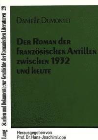 bokomslag Der Roman Der Franzoesischen Antillen Zwischen 1932 Und Heute